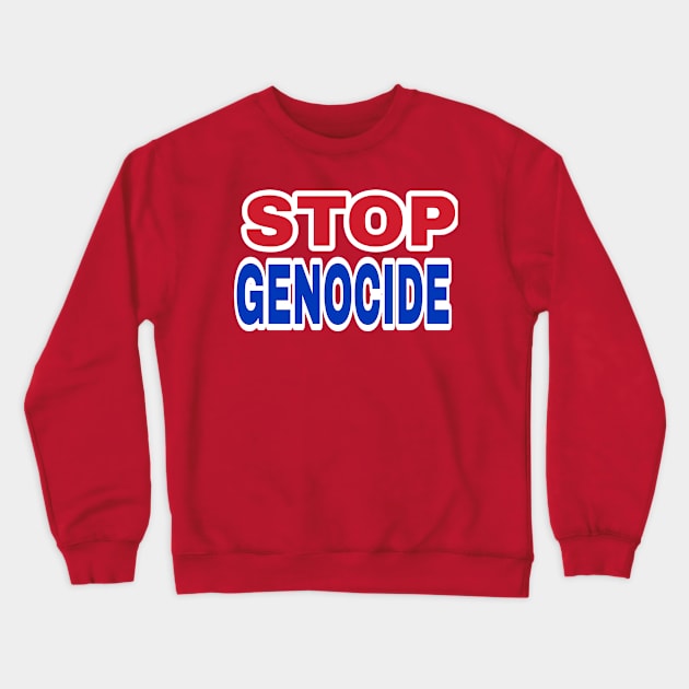 STOP GENOCIDE- Red, White & Blue - Double-sided Crewneck Sweatshirt by SubversiveWare